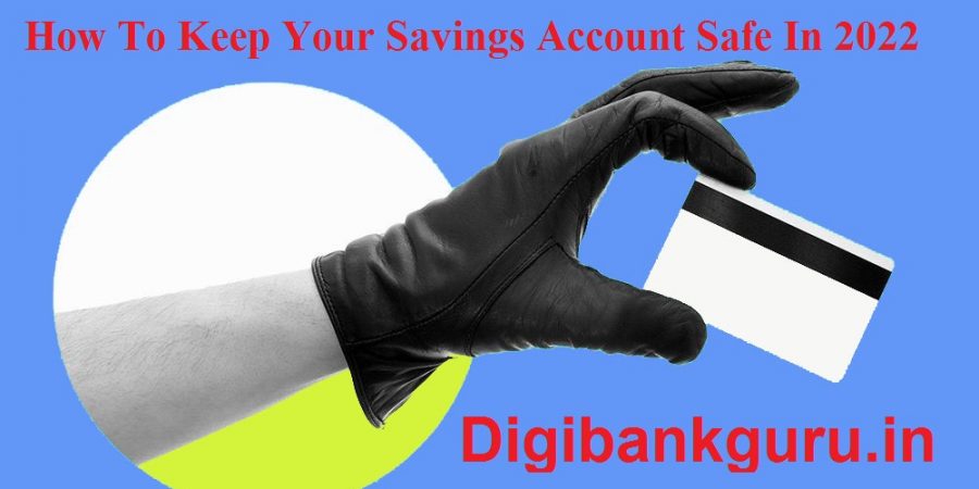 How To Keep Your Savings Account Safe In 2022