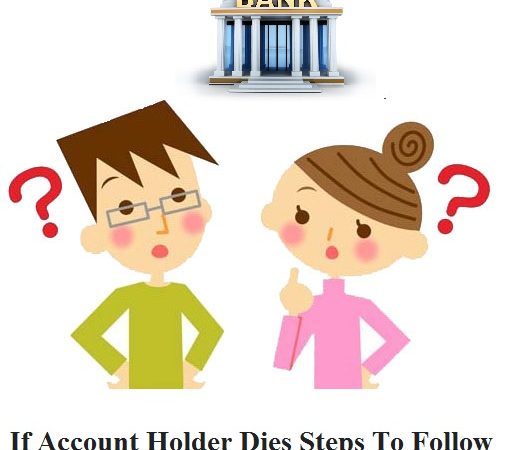 If Account Holder Dies Steps To Follow