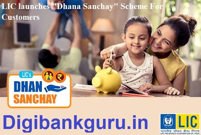 LIC launches Dhana Sanchay scheme for customers