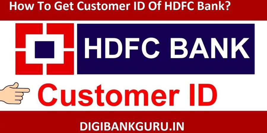 How To Get Customer ID Of HDFC Bank?