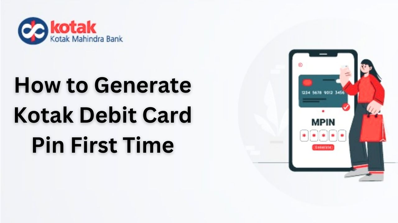 How to Generate Kotak Debit Card Pin First Time